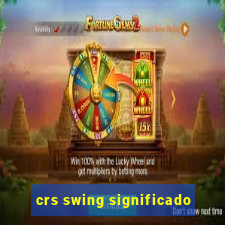 crs swing significado